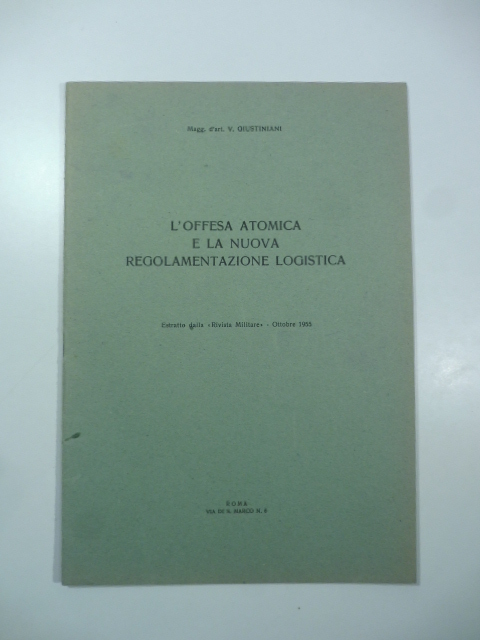 L'offesa atomica e la nuova regolamentazione logistica
